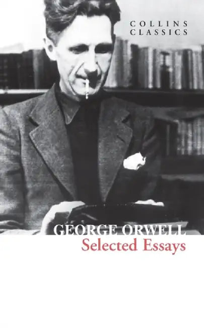 Selected Essays by George Orwell