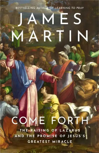 Come Forth by James Martin