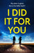I Did It For You by Amy Engel