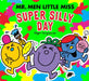 Mr Men Little Miss: The Super Silly Day by Adam Hargreaves