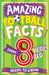 Amazing Football Facts for Every 8 Year Old by Clive Gifford