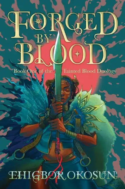 The Forged by Blood by Ehigbor Okosun