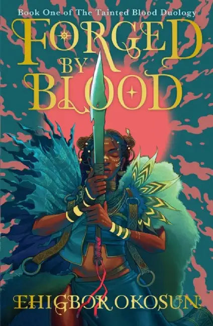 Forged by Blood by Ehigbor Okosun