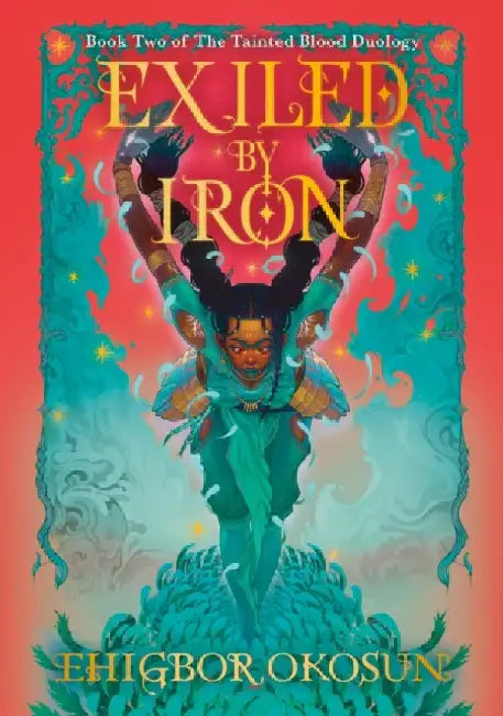 The Exiled by Iron by Ehigbor Okosun