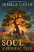 My Soul, A Shining Tree by Jamila Gavin