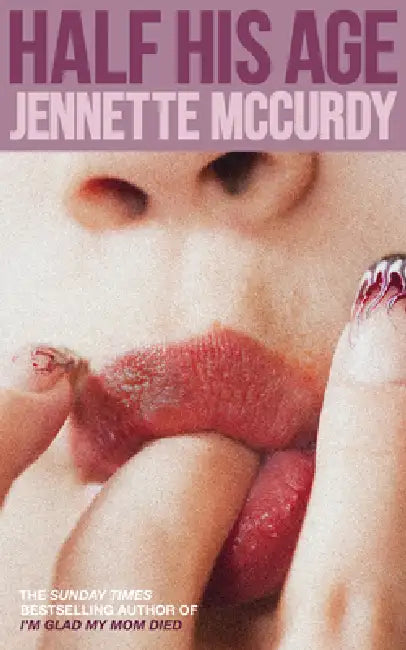 Half His Age by Jennette McCurdy