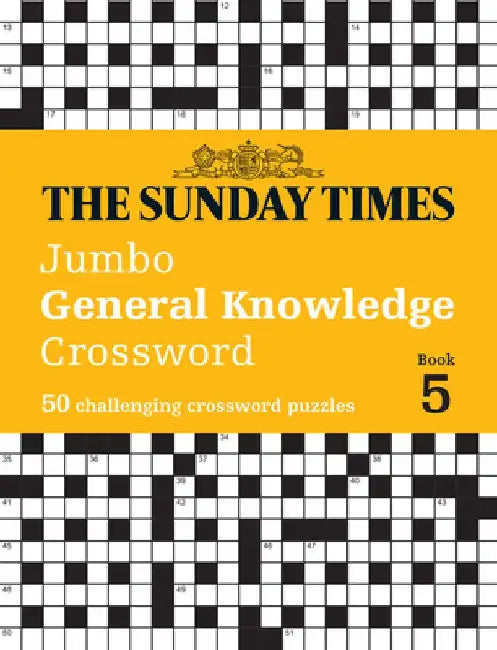 Sunday Times Jumbo General Knowledge Crossword Book 5: 50 General Knowledge Crosswords by The Sunday Times