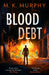 Blood Debt by M.K. Murphy