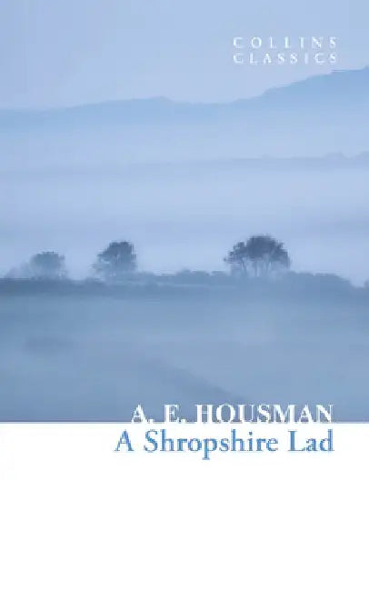A Shropshire Lad by A. E. Housman