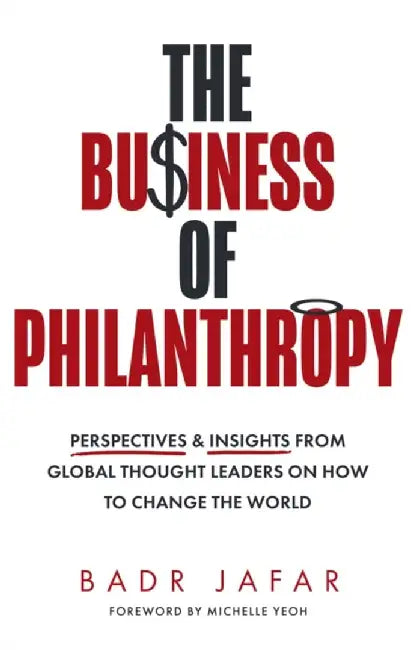 The Business of Philanthropy by Badr Jafar