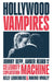 Hollywood Vampires: Johnny Depp, Amber Heard and the Celebrity Exploitation Machine by Kelly Loudenberg