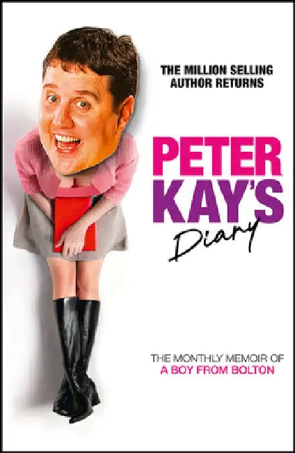 Peter Kay's Diary: The Monthly Memoir of a Boy from Bolton by Peter Kay