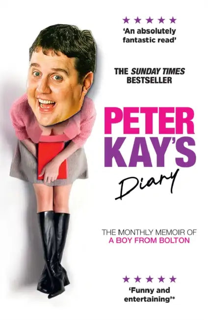 Peter Kay’s Diary: The Monthly Memoir of a Boy from Bolton by Peter Kay