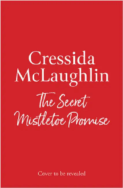 The Secret Mistletoe Promise by Cressida McLaughlin