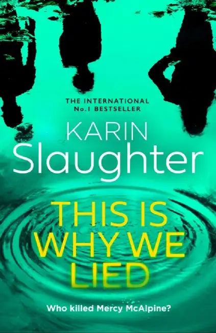 The This is Why We Lied by Karin Slaughter
