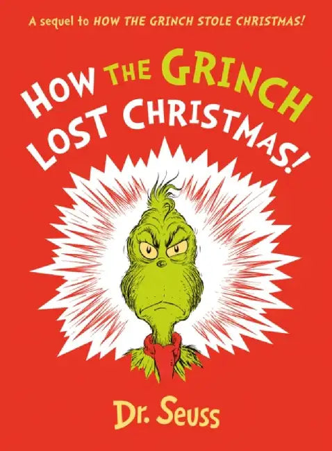 How the Grinch Lost Christmas! by Dr. Seuss