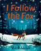 I Follow The Fox by Rob Biddulph