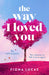 The Way I Loved You by Fiona Lucas