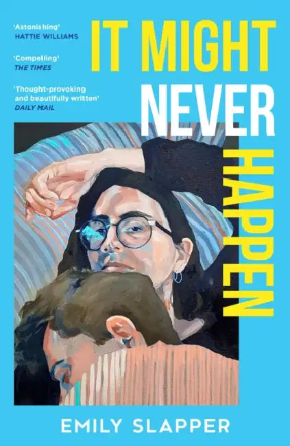 It Might Never Happen by Emily Slapper