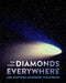 Diamonds Everywhere: Awe-Inspiring Astronomy Discoveries by Tom Kerss