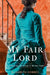 My Fair Lord by Elisabeth Hobbes