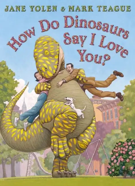 How do Dinosaurs Say I Love You? by James Goss