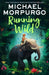Running Wild by Michael Morpurgo