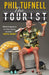 The Tourist: What Happens on Tour Stays on Tour ... Until Now! by Phil Tufnell