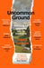 Uncommon Ground: Rethinking Our Relationship with the Countryside by Patrick Galbraith