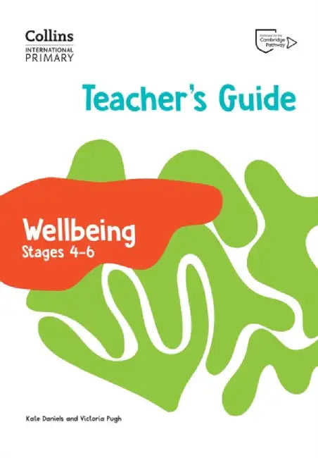 International Primary Wellbeing Teacher's Guide Stages 4–6 by Kate Daniels
