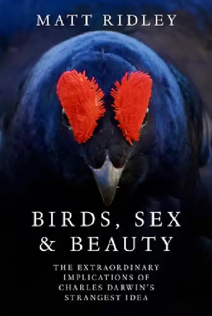 Birds, Sex and Beauty by Matt Ridley