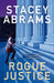Rogue Justice by Stacey Abrams