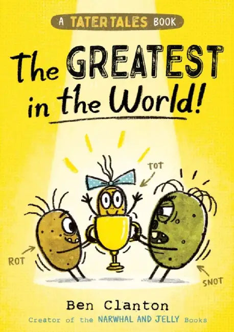 Tater Tales: The Greatest in the World by Ben Clanton