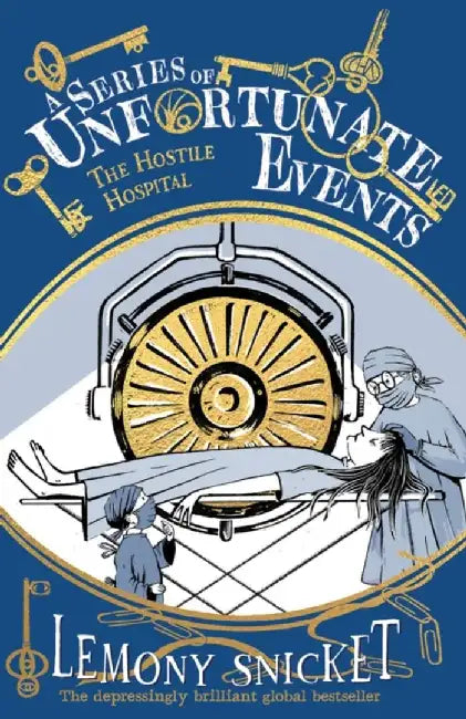 The Hostile Hospital by Lemony Snicket