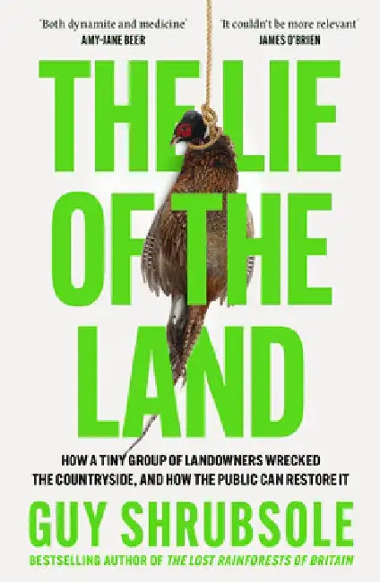 The Lie of the Land by Guy Shrubsole