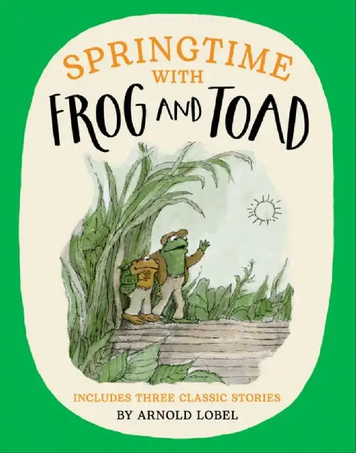 Springtime with Frog and Toad by Arnold Lobel
