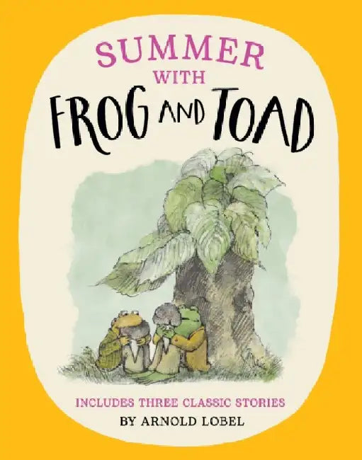 Summer with Frog and Toad by Arnold Lobel