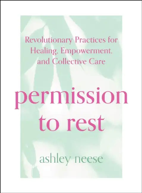 Permission to Rest by Ashley Neese