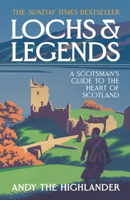 Lochs and Legends: A Scotsman's Guide to the Heart of Scotland by Andy the Highlander, Lilly Hurd
