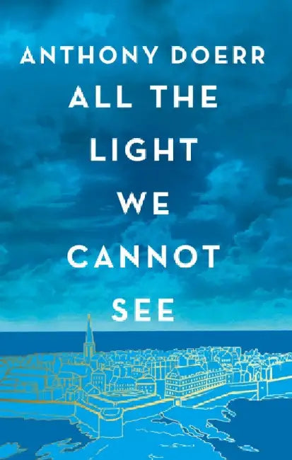 All the Light We Cannot See by Anthony Doerr
