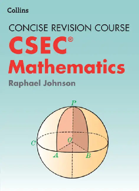 Mathematics – A concise Revision Course for CSEC® by Raphael Johnson