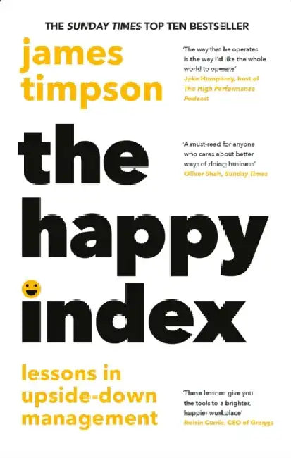 The Happy Index: Lessons in Upside-Down Management by James Timpson