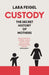 Custody: The Secret History of Mothers by Lara Feigel