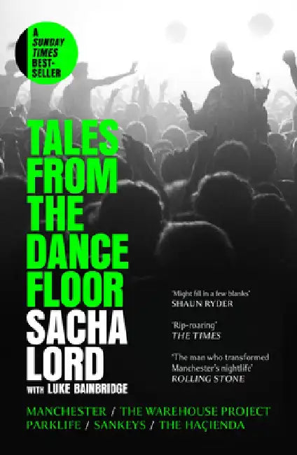 Tales from the Dancefloor by Sacha Lord