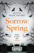 Sorrow Spring by Olivia Isaac-Henry