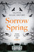 Sorrow Spring by Olivia Isaac-Henry