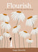 Flourish: A Journey of Healing and Growth by Steph Edwards