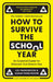 How to Survive the School Year: An Essential Guide for Stressed-out Grown-Ups by Lee Parkinson
