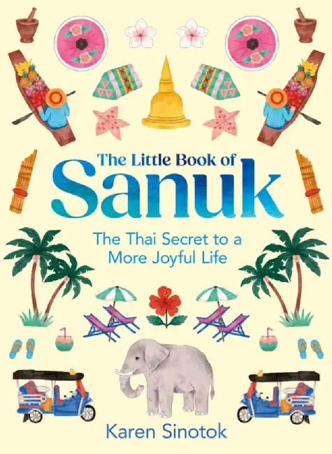 The Little Book of Sanuk by Karen Sinotok