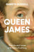 Queen James by Gareth Russell